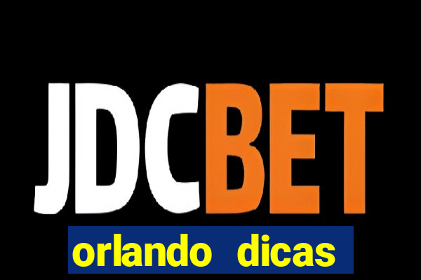 orlando dicas reclame aqui